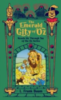 The Emerald City of Oz: Novels Six Through Ten of the Oz Series - Book  of the Oz