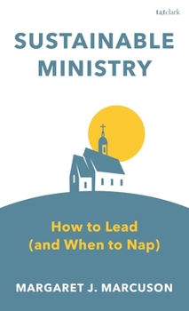 Hardcover Sustainable Ministry: How to Lead (and When to Nap) Book