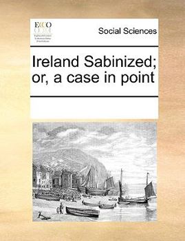 Paperback Ireland Sabinized; or, a case in point Book