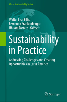 Hardcover Sustainability in Practice: Addressing Challenges and Creating Opportunities in Latin America Book