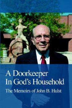 Paperback A Doorkeeper in God's Household: The Memoirs of John B. Hulst Book