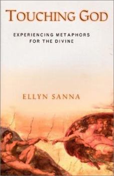 Paperback Touching God: Experiencing Metaphors for the Divine Book