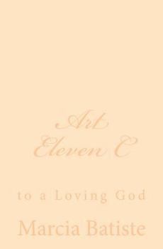 Paperback Art Eleven C: to a Loving God Book