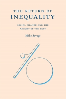 Hardcover The Return of Inequality: Social Change and the Weight of the Past Book