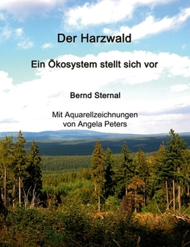 Der Harzwald - Ein Ökosystem stellt sich vor: Wald: Ein Lösungsbaustein für die Abschwächung des Klimawandels (German Edition)