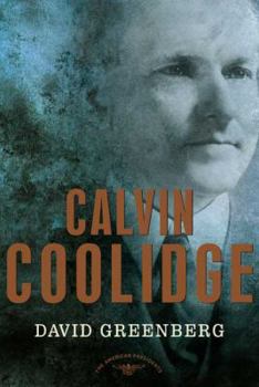 Hardcover Calvin Coolidge: The American Presidents Series: The 30th President, 1923-1929 Book