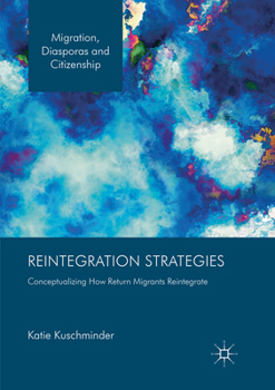 Paperback Reintegration Strategies: Conceptualizing How Return Migrants Reintegrate Book