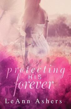 Protecting His Forever - Book #1 of the Forever