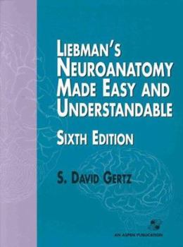 Paperback Liebman's Neuroanatomy Made Easy and Understandable, Sixth Edition Book