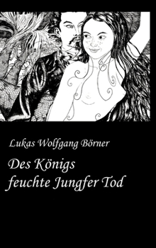 Des Königs feuchte Jungfer Tod: Die Bayerische Tausendundeine Nacht (German Edition)