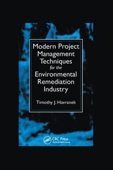 Paperback Modern Project Management Techniques for the Environmental Remediation Industry Book