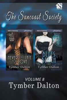 Paperback Suncoast Society, Volume 8 [Never Too Late for Love: Blues Beach] (Siren Publishing BDSM Collection) Book