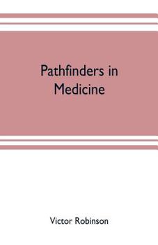 Pathfinders in Medicine