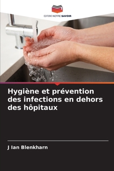 Paperback Hygiène et prévention des infections en dehors des hôpitaux [French] Book