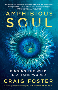Amphibious Soul Ex Tpb: Finding the Wild in a Tame World