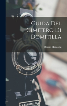 Hardcover Guida Del Cimitero Di Domitilla [Italian] Book
