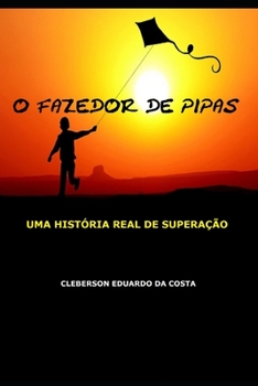 Paperback O fazedor de pipas: Uma historia real de superacao [Portuguese] Book