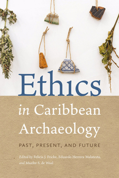 Paperback Ethics in Caribbean Archaeology: Past, Present, and Future Book