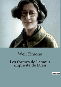 Paperback Les formes de l'amour implicite de Dieu [French] Book