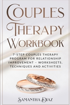 Paperback Couples Theraphy Workbooks: 7-Step Couples Therapy Program for Relationship Improvement - Worksheets, Techniques and Activities Book