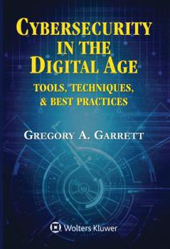 Paperback Cybersecurity in the Digital Age: Tools, Techniques, & Best Practices Book