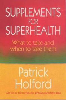 Paperback Supplements for Superhealth : What to Take and When to Take Them Book