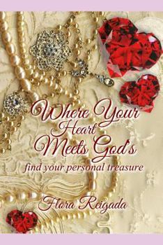 Paperback Where Your Heart Meets God's: Find Your Personal Treasure Book