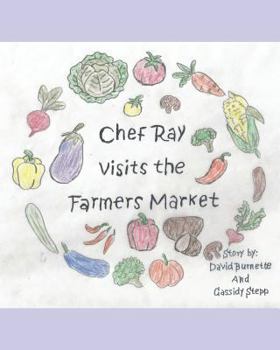 Paperback Chef Ray Visits the Farmers Market Book