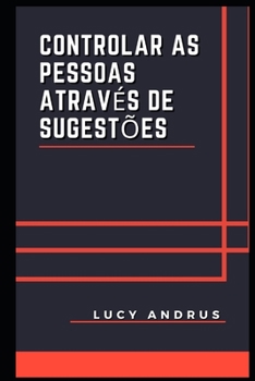 Paperback Controlar as Pessoas Atrav?s de Sugest?es [Portuguese] Book