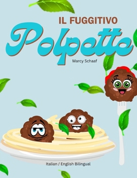 IL Fuggitivo Polpette (Italian/ English Bilingual) The Runaway Polpette (Italian Edition)