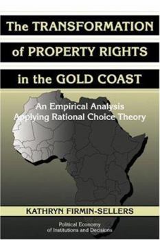 Paperback The Transformation of Property Rights in the Gold Coast: An Empirical Study Applying Rational Choice Theory Book
