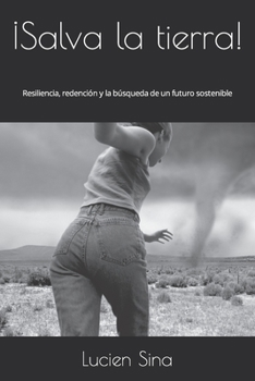 Paperback ¡Salva la tierra!: Resiliencia, redención y la búsqueda de un futuro sostenible [Spanish] Book