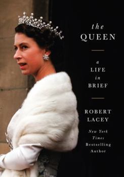 Paperback The Queen: A Life in Brief Book