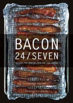 Hardcover Bacon 24/7: Recipes for Curing, Smoking, and Eating Book