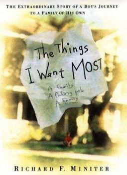 Hardcover Things I Want Most: The Extraordinary Story of a Boy's Journey to a Family of His Own Book