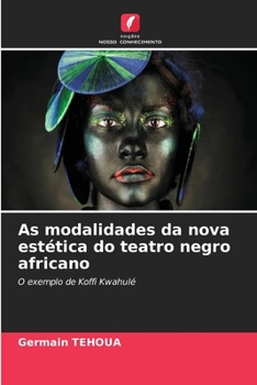Paperback As modalidades da nova estética do teatro negro africano [Portuguese] Book