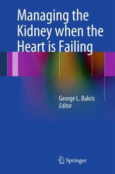 Paperback Managing the Kidney When the Heart Is Failing Book