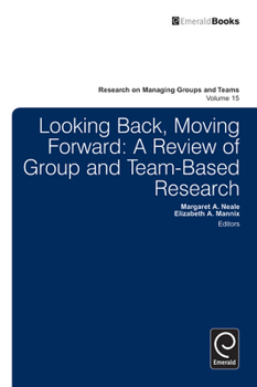 Hardcover Looking Back, Moving Forward: A Review of Group and Team-Based Research Book