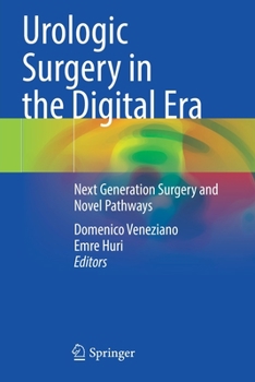 Paperback Urologic Surgery in the Digital Era: Next Generation Surgery and Novel Pathways Book
