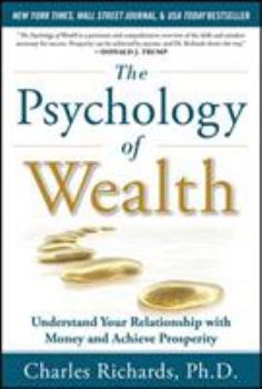 Hardcover The Psychology of Wealth: Understanding Your Relationship with Money and Achieve Prosperity Book