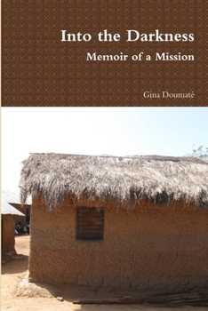 Paperback Into the Darkness - Memoir of a Mission Book