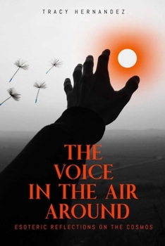 Paperback The Voice in the Air Around: Esoteric Reflections on the Cosmos Book