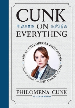 Hardcover Cunk on Everything: The Encyclopedia Philomena Book