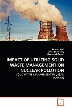 Paperback Impact of Utilizing Solid Waste Management on Nuclear Pollution Book