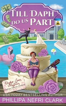 Paperback Till Daph Do Us Part: Weddings. Funerals. Sleuthing. Book