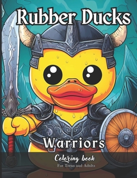 Paperback Rubber Ducks Warriors Coloring Book for Teens and Adults: 36 Simple Images to Stress Relief and Relaxing Coloring Book