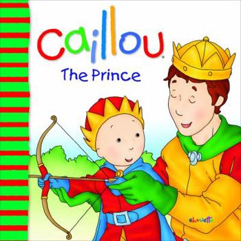 Paperback Caillou: The Prince Book