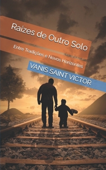 Raízes de Outro Solo: Entre Tradições e Novos Horizontes (Portuguese Edition)