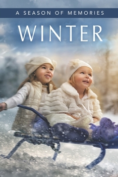 Winter (A Season of Memories): A Gift Book / Activity Book / Picture Book for Alzheimer’s Patients and Seniors with Dementia (Memory Books for Seniors with Dementia)