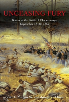 Hardcover Unceasing Fury: Texans at the Battle of Chickamauga, September 18-20, 1863 Book